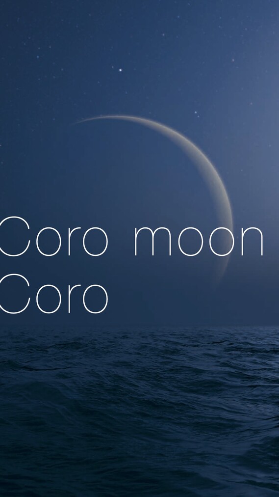 Coro moon und Coro Hero